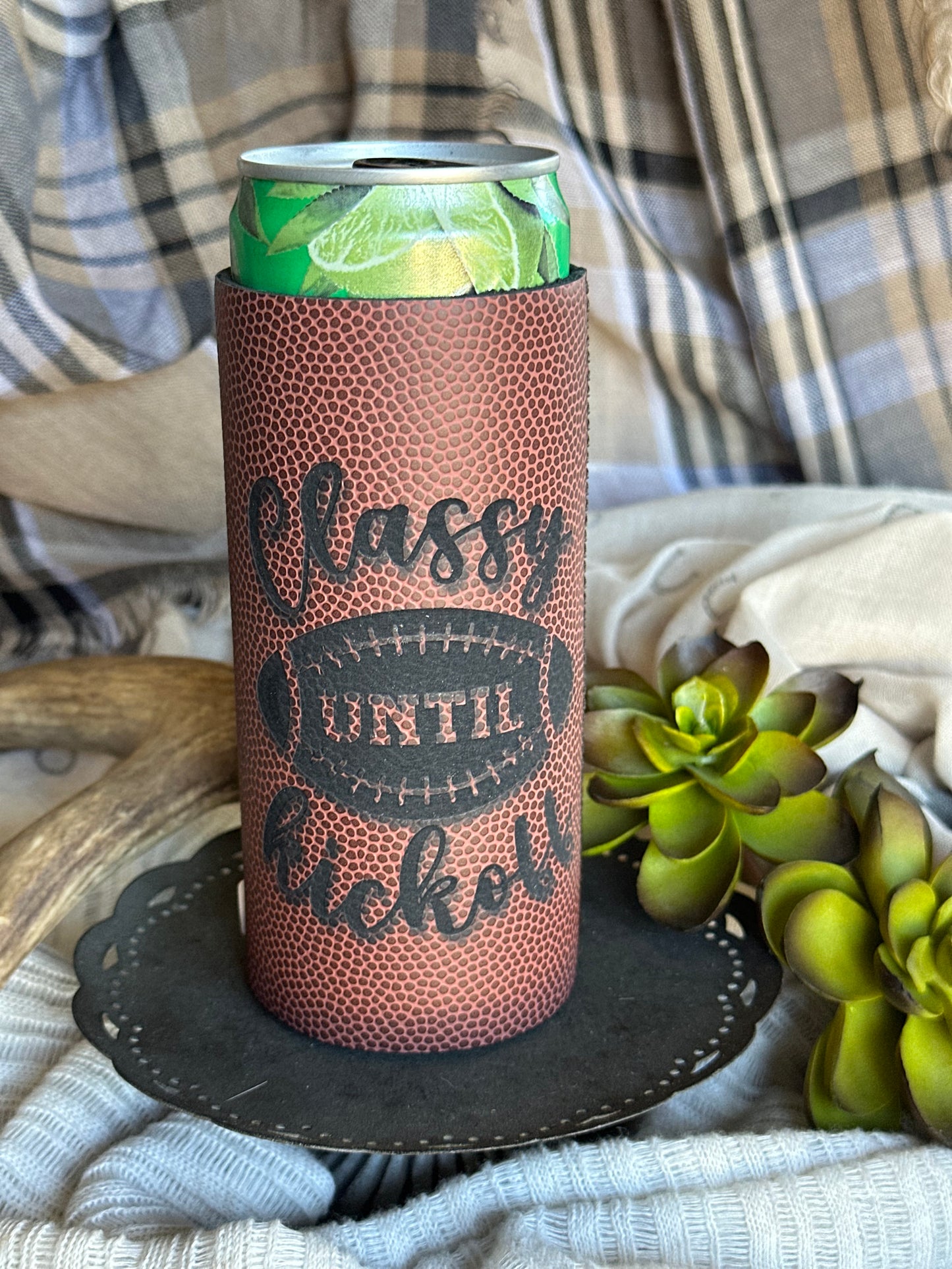 Classy Until Kickoff Tall SKINNY Coozie