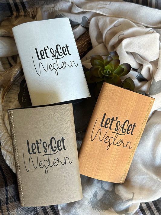 Let's Get Western Tall SKINNY Coozie