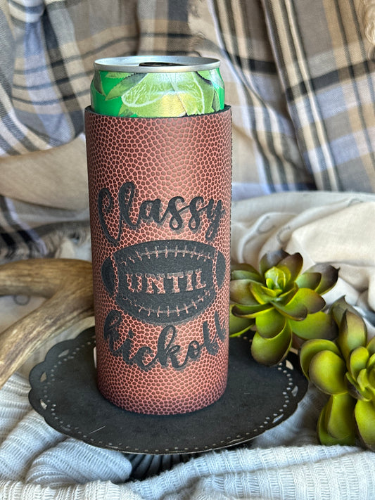 Classy Until Kickoff Tall SKINNY Coozie